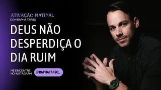 DEUS N&Atilde;O DESPERDI&Ccedil;A O DIA RUIM -  (Esteja comigo de segunda a sexta &agrave;s 07h05)