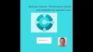 Business Central Performance tools and tips for business users