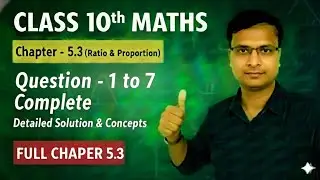 RATION & PROPORTION / अनुपात और समानुपात / CLASS 10TH MATHS / CHAPTER - 5 .3 , question - 1 to 7