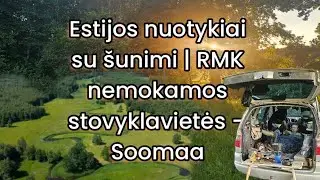 Estijos gamta ir Kasiulė | RMK stovyklavietės: Soomaa nacionalinis parkas | 1 dalis 💫