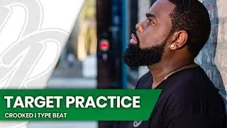 Crooked I Type Beat 2018 - Target Practice | Hip Hop |