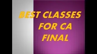 BEST CLASSES FOR CA FINAL