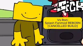 Vs Ron Splash Fanmod REBORN V1 [CANCELLED BUILD]