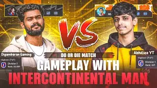 GAMEPLAY WITH THE INTERCONTINENTAL MAN @ABHILIOZ GAMING 🔥 MUST WATCH GAMEPLAY📈 