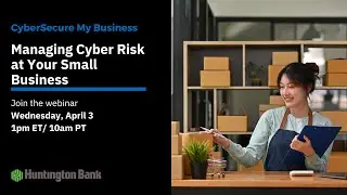 Managing Cyber Risk at Your Small Business