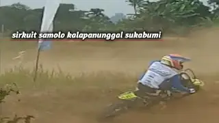open grasstrack Jabar Sirkuit kamilatu Kalapanunggal Sukabumi ||