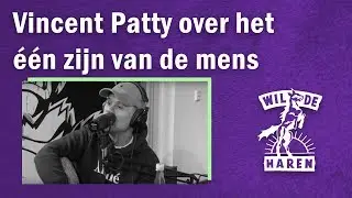 Vincent Patty over het &eacute;&eacute;n zijn van de mens | WHDP