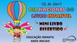 18 de abril!! DIA DO LIVRO INFANTIL!! VAMOS CRIAR UM MINI LIVRO!!