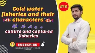 Cold water Fisheries || Features of Cold Water Fisheries 🐠|| Captured and Cultured Fisheries