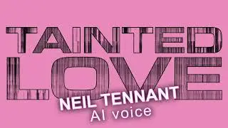 Neil Tennant - Tainted Love (Jamie Jones 4Z Remix) AI cover Soft Cell