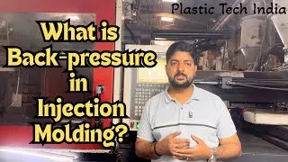 What is Back Pressure in Plastic Injection Molding? बैक प्रेशर क्या होता है ?