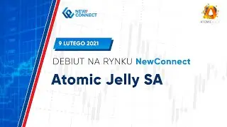 Debiut ATOMIC JELLY SA na NewConnect - 9 lutego 2021 r.