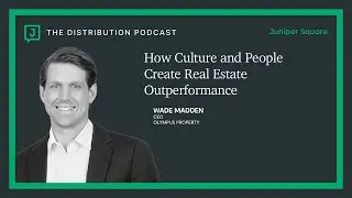 How Culture and People Create Real Estate Outperformance - Wade Madden - CEO @ Olympus Property