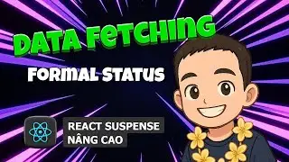 1.4 Data fetching - Formal Status ✨ React Suspense