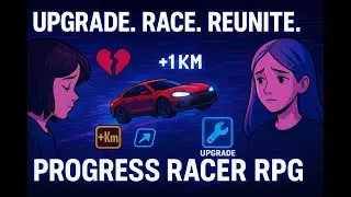 I Raced to Save Her But Was I Too Late!! Progress Racer RPG