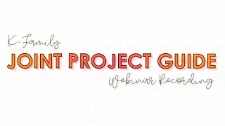 2024 K-Family Joint Project Guide Webinar