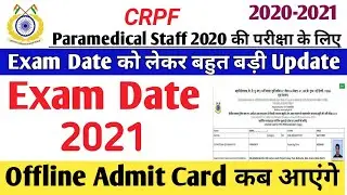 Crpf Paramedical Staff Exam Date 2021 // अब कब होगी आपकी Exam // Admit Card 2021 //