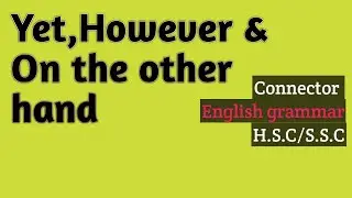 Use & Example : Yet,However &On the other hand.