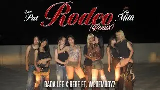 Rodeo (Remix) - Lah Pah ft. Flo Milli Dance Cover | Bada Lee x BEBE ft. WEDEMBOYZ | KUT Dance Team