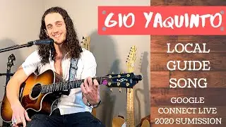 Gio Yaquinto- Local Guide Song (Google Connect Live 2020 Submission)