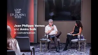 LOOP TALKS 2023 / Jean-Philippe Vernes in conversation with Amira Solh / COLLECTIONS WITH PURPOSE