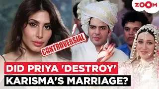Karisma Kapoor's ex-sister in law makes EXPLOSIVE claim: Priya DESTROYED Sunjay's marriage..'