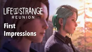 Life is Strange: Reunion First Impressions - Noer