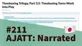 Timeboxing Trilogy, Part 3.5: Timeboxing Turns Work Into Play - AJATT: Narrated #211