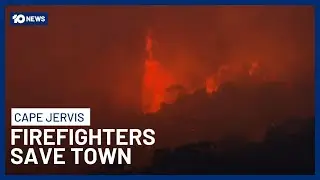 Volunteer Firefighters Save Cape Jervis As Bushfire Cuts Off Township Near Adelaide | 10 News
