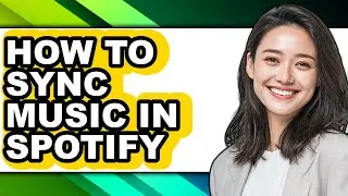 How to Sync Music in Spotify (easy Method)