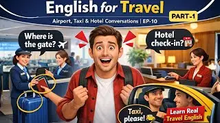 ✈️ English for Travel | Airport, Taxi & Hotel Conversations| EPISODE 9&mdash;PART 1| #englishbymissgrammar