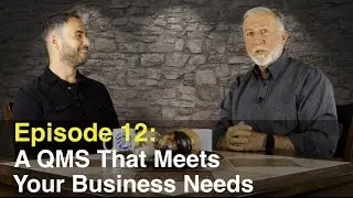 Episode 12: How To Ensure Success With Your QMS