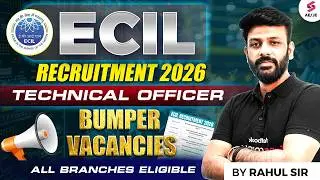 ECIL Recruitment 2026 | ECIL Technical Officer Recruitment | ECIL New Vacancy 2026 by Rahul Sir