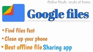 How to use google files | गूगल फाइल्स | file sharing app | by online study |