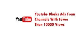 YouTube Puts 10000 Views Limit To Make Ad Money  - Youtube 2017 Update