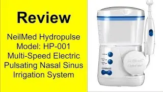 Review NeilMed Hydropulse. Multi-Speed Electric Pulsating Nasal Sinus Irrigation System HP-001
