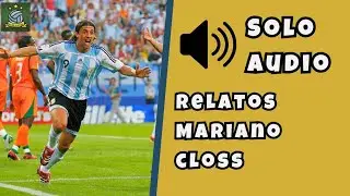 (SOLO AUDIO) Argentina vs Costa de Marfil Mundial Alemania 2006 Audio Completo Relato Mariano Closs