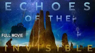 Echoes of the Invisible | Full Documentary