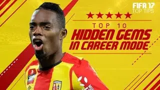 FIFA 17 Top Tips | Top 10 Best Hidden Gems in Career Mode!!!