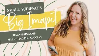 164: Small Audiences, Big Impact: Harnessing SMS Marketing for Success