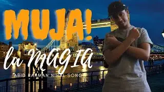 Bangla Spanish  Song | Muza - La Magia | official Music Video | Abid Rahman Nihal | New