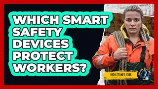 Which Smart Safety Devices Protect Workers?