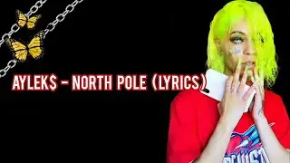 AYLEK$ - North Pole (Lyrics)