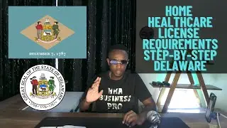 Home Care Business License Requirements DELAWARE State
