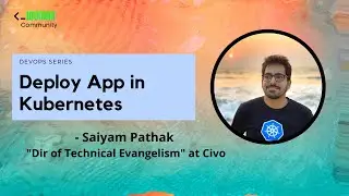Deploying an App in Kubernetes with Saiyam Pathak