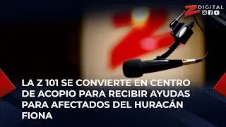 La Z 101 se convierte en centro de acopio para recibir ayudas para afectados del hurac&aacute;n Fiona