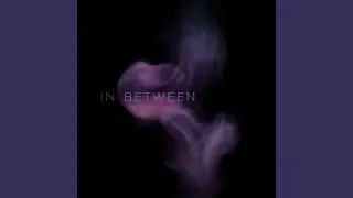 In Between (Edit)