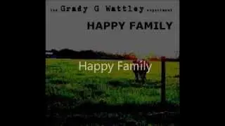 Happy Family - Grady G Wattley