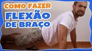 COMO FAZER FLEXÃO DE BRAÇO EM 3 PASSOS (tutorial para aprender flexão de braço) | Saúde na Rotina