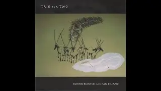 Bonnie Barnett - Ken Filiano &ndash; Trio for Two